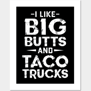 I Like Big Butts And Taco Trucks Posters and Art